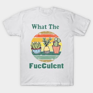 funny vintageplant with retro sun what the fucculent succulent & cactus lovers gift T-Shirt